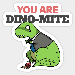 You Are Dino Mite - Funny Dinosaur Doodle Sticker